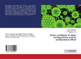 Green synthesis of silver nanoparticles and its antibacterial effect