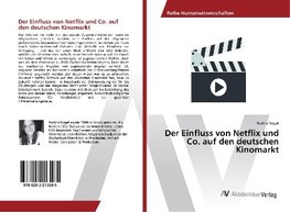 Der Einfluss von Netflix und Co. auf den deutschen Kinomarkt