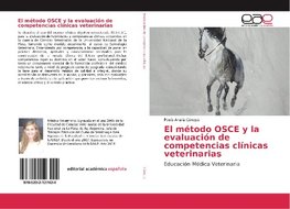 El método OSCE y la evaluación de competencias clínicas veterinarias