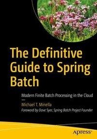 The Definitive Guide to Spring Batch