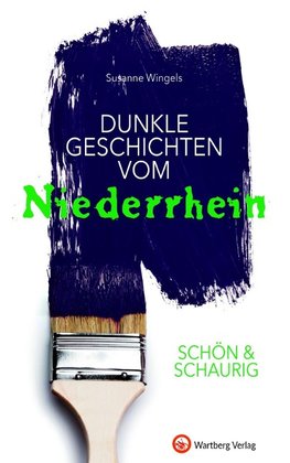 SCHÖN & SCHAURIG - Dunkle Geschichten vom Niederrhein