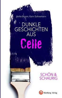 SCHÖN & SCHAURIG - Dunkle Geschichten aus Celle