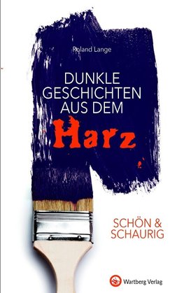 SCHÖN & SCHAURIG - Dunkle Geschichten aus dem Harz