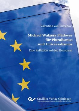 Michael Walzers Plädoyer für Pluralismus und Universalismus. Eine Reflexion auf den Europarat