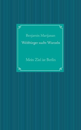 Weltbürger sucht Wurzeln