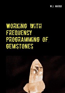 Working with frequency programming of gemstones