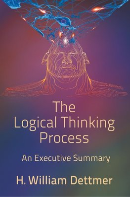 The Logical Thinking Process - An Executive Summary