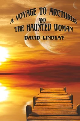 A Voyage to Arcturus and the Haunted Woman