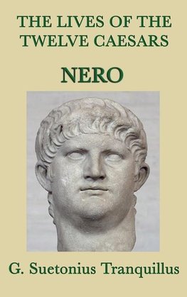 The Lives of the Twelve Caesars -Nero-