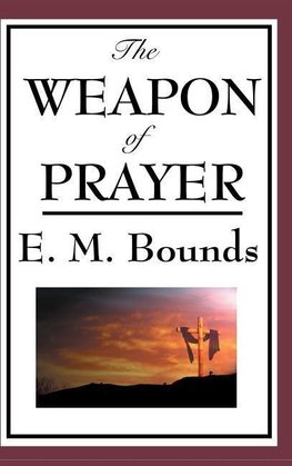 The Weapon of Prayer