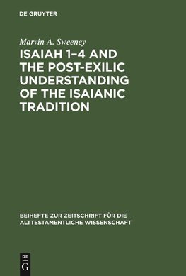 Isaiah 1-4 and the Post-Exilic Understanding of the Isaianic Tradition