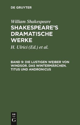 Die lustigen Weiber von Windsor. Das Wintermärchen. Titus und Andronicus