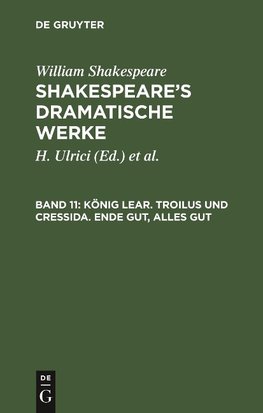 König Lear. Troilus und Cressida. Ende gut, alles gut