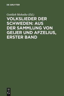 Volkslieder der Schweden: aus der Sammlung von Geijer und Afzelius, erster Band