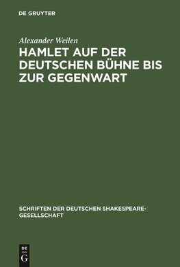 Hamlet auf der deutschen Bühne bis zur Gegenwart