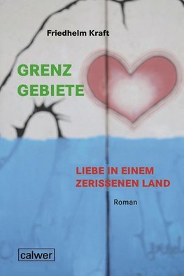 Kraft, F: Grenzgebiete - Liebe in einem zerrissenem Land