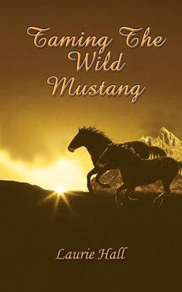 Taming The Wild Mustang