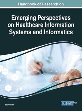 Handbook of Research on Emerging Perspectives on Healthcare Information Systems and Informatics