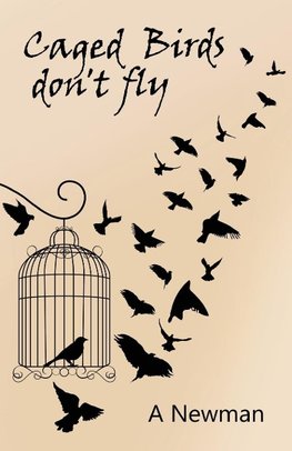 Caged Birds Don't Fly