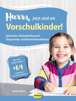 Hohloch, C: Hurra, jetzt sind wir Vorschulkinder!