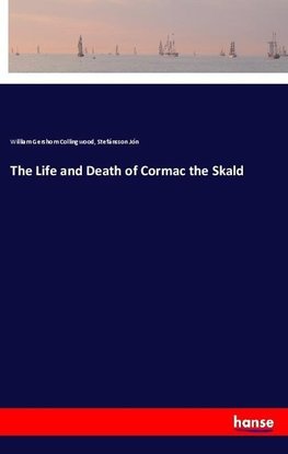 The Life and Death of Cormac the Skald