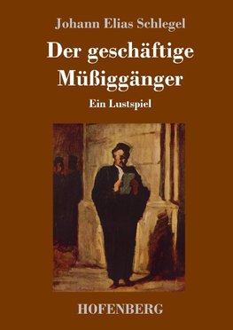 Der geschäftige Müßiggänger