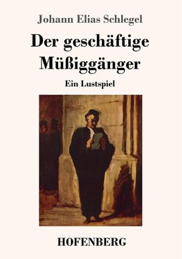 Der geschäftige Müßiggänger