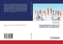 Psychological aspects of healthcare management