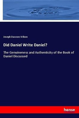 Did Daniel Write Daniel?