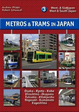 Metros & Trams in Japan 3: West- & Südjapan