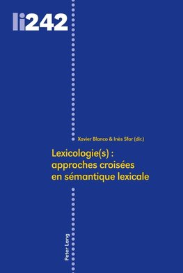 Lexicologie(s) : approches croisées en sémantique lexicale