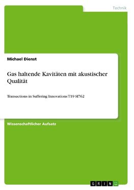 Gas haltende Kavitäten mit akustischer Qualität