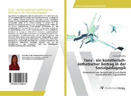 Tanz - ein künstlerisch-ästhetischer Beitrag in der Sozialpädagogik