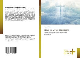 Jésus est vivant et agissant