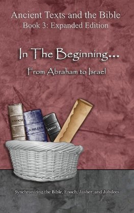 In The Beginning... From Abraham to Israel - Expanded Edition