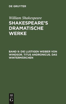 Die lustigen Weiber von Windsor. Titus Andronicus. Das Wintermärchen