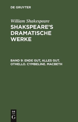 Ende gut, Alles gut. Othello. Cymbeline. Macbeth