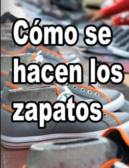 Cómo se hacen los zapatos