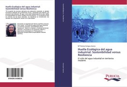 Huella Ecológica del agua industrial: Sostenibilidad versus Resiliencia