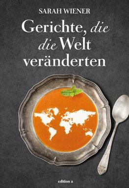 Gerichte, die die Welt veränderten