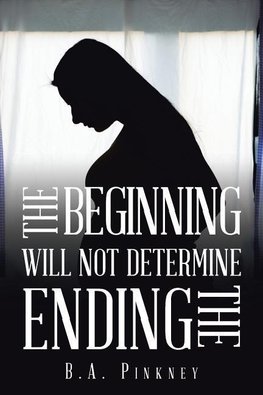 The Beginning Will Not Determine the Ending