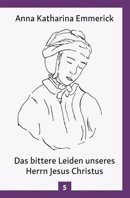 Das bittere Leiden unseres Herrn Jesus Christus