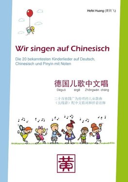 Huang, H: Wir singen auf Chinesisch