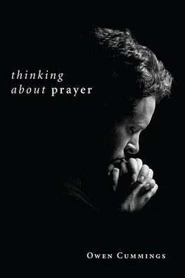 Thinking about Prayer