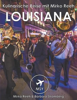 Louisiana - Kulinarische Reise mit Mirko Reeh