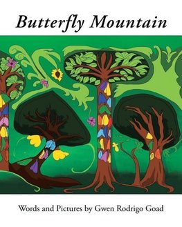 Butterfly Mountain - Words and Pictures by Gwen Rodrigo Goad