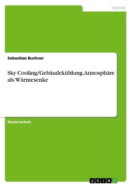 Sky Cooling/Gebäudekühlung. Atmosphäre als Wärmesenke