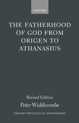 The Fatherhood of God from Origen to Athanasius