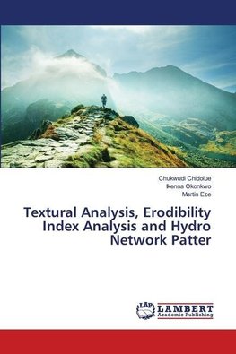 Textural Analysis, Erodibility Index Analysis and Hydro Network Patter