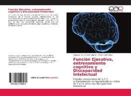 Función Ejecutiva, entrenamiento cognitivo y Discapacidad Intelectual